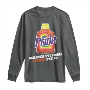 Funny Pride Removes Stubborn Orange Stains Long Sleeve Shirt Pride Month LGBTQ TS11 Dark Heather Print Your Wear