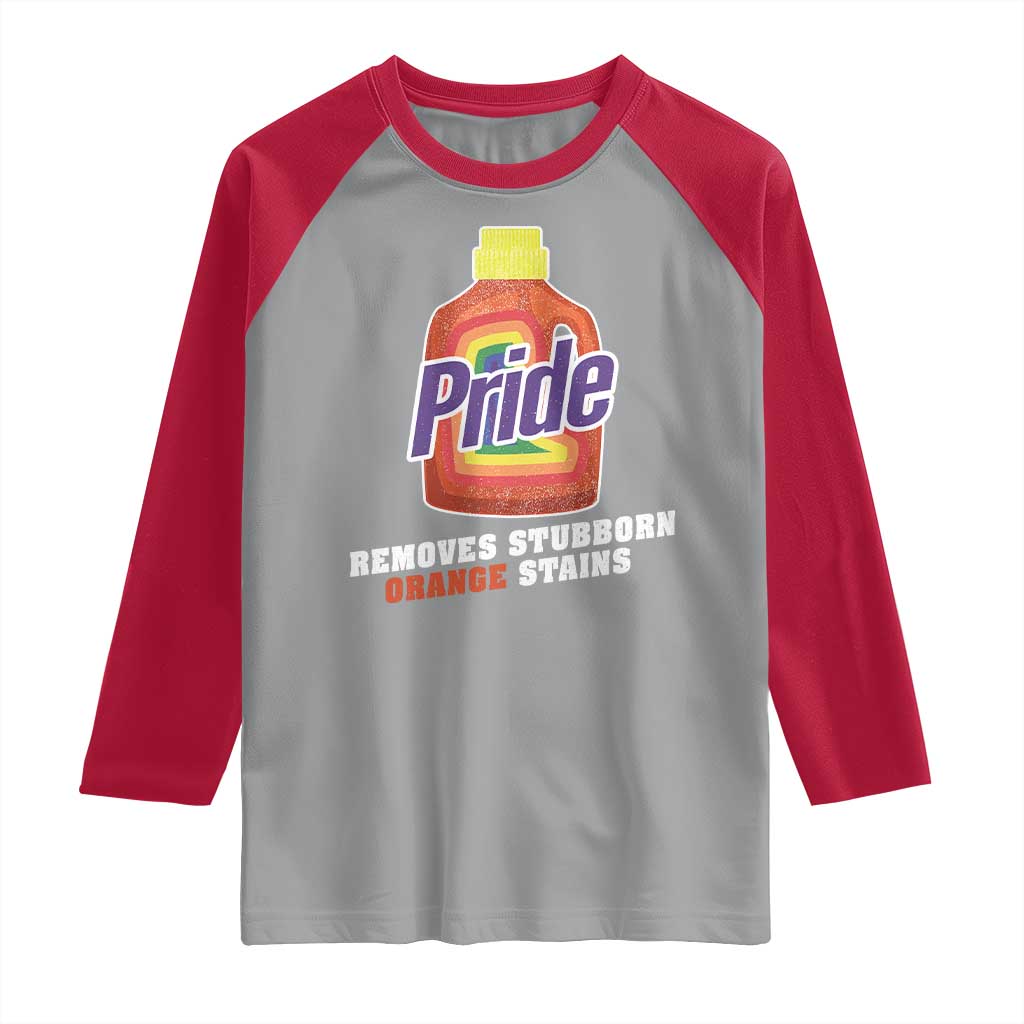 Funny Pride Removes Stubborn Orange Stains Raglan Shirt Pride Month LGBTQ TS11 Sport Gray Red Print Your Wear