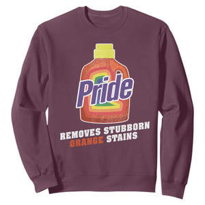 Funny Pride Removes Stubborn Orange Stains Sweatshirt Pride Month LGBTQ TS11 Maroon Print Your Wear