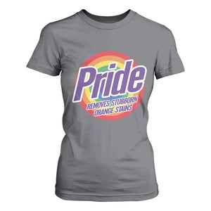 Funny Pride Removes Stubborn Orange Stains T Shirt For Women LGBTQ Pride Month TS11 Charcoal Print Your Wear