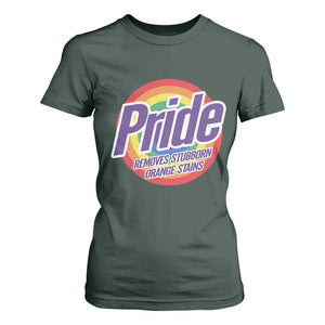 Funny Pride Removes Stubborn Orange Stains T Shirt For Women LGBTQ Pride Month TS11 Dark Forest Green Print Your Wear