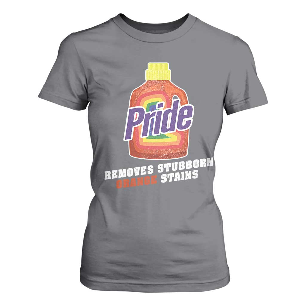 Funny Pride Removes Stubborn Orange Stains T Shirt For Women Pride Month LGBTQ TS11 Charcoal Print Your Wear