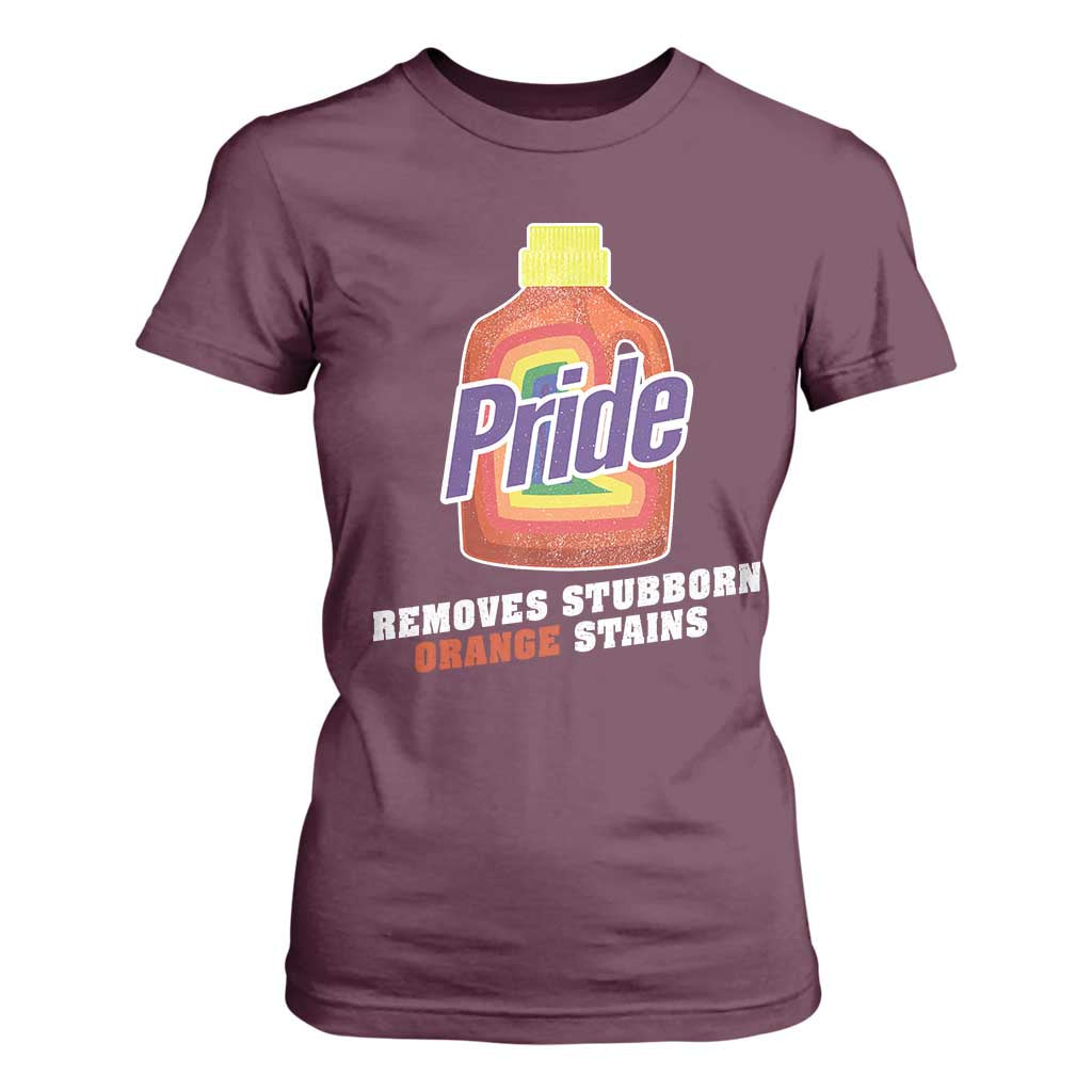 Funny Pride Removes Stubborn Orange Stains T Shirt For Women Pride Month LGBTQ TS11 Maroon Print Your Wear