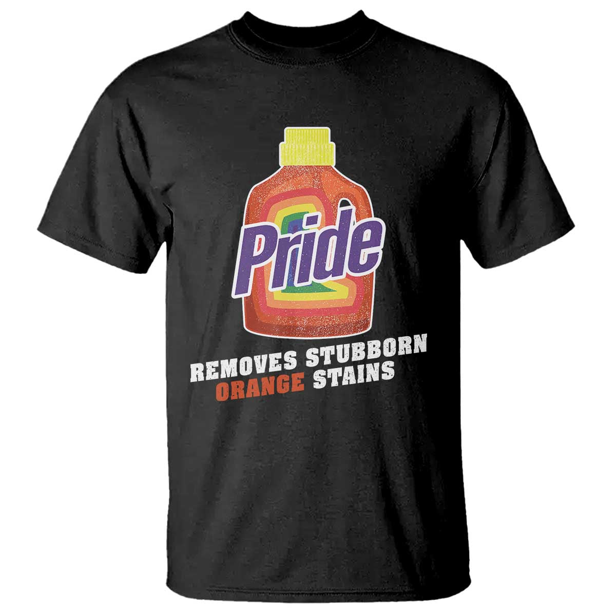 Funny Pride Removes Stubborn Orange Stains T Shirt Pride Month LGBTQ TS11 Black Print Your Wear