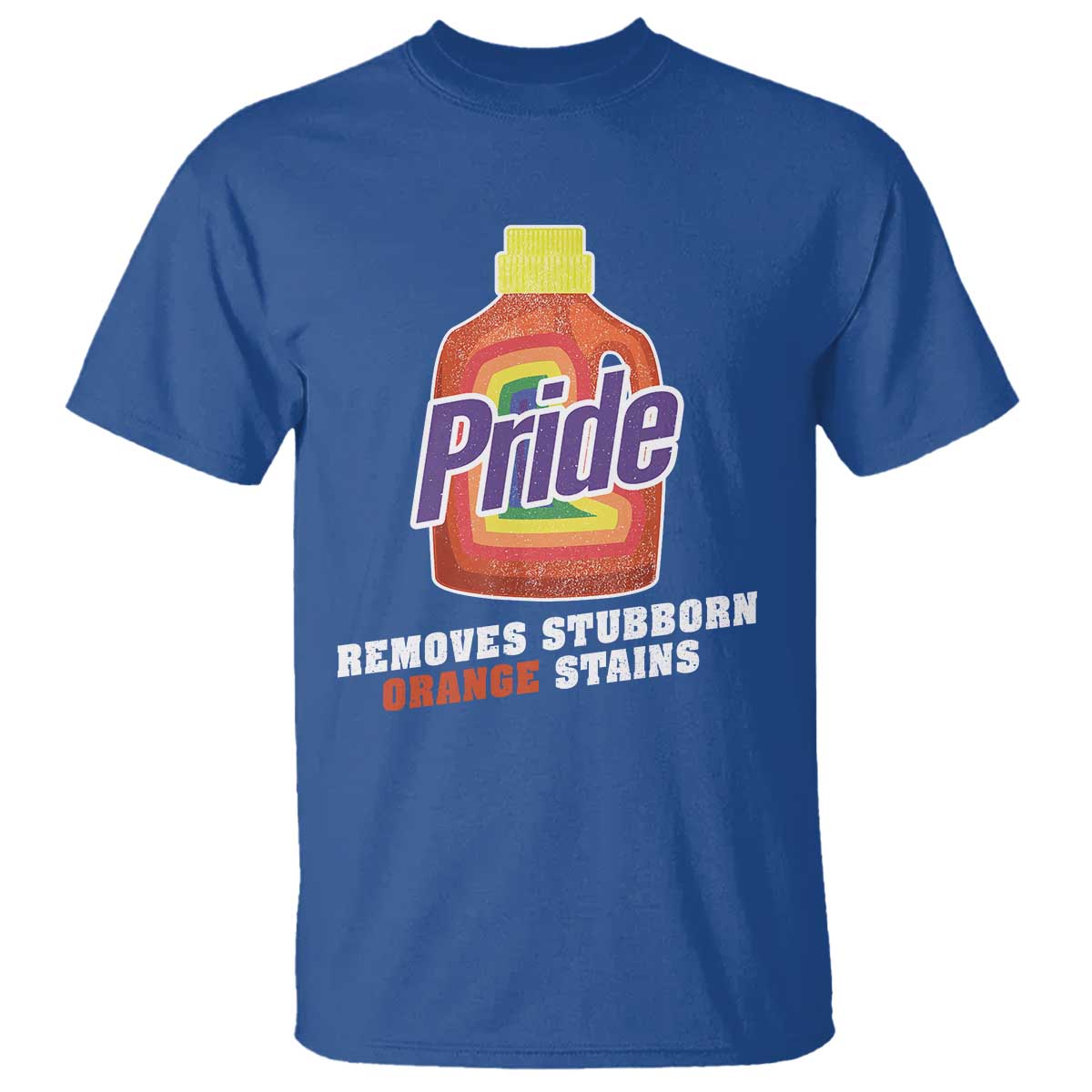 Funny Pride Removes Stubborn Orange Stains T Shirt Pride Month LGBTQ TS11 Royal Blue Print Your Wear