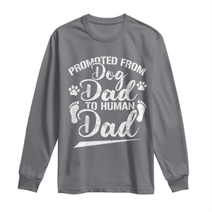 Funny Promoted From Dog Dad To Human Dad Long Sleeve Shirt New Father Paw Father's Day TS11 Charcoal Print Your Wear