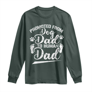 Funny Promoted From Dog Dad To Human Dad Long Sleeve Shirt New Father Paw Father's Day TS11 Dark Forest Green Print Your Wear