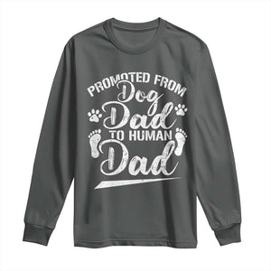 Funny Promoted From Dog Dad To Human Dad Long Sleeve Shirt New Father Paw Father's Day TS11 Dark Heather Print Your Wear