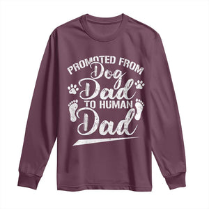 Funny Promoted From Dog Dad To Human Dad Long Sleeve Shirt New Father Paw Father's Day TS11 Maroon Print Your Wear