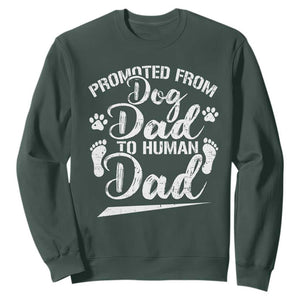 Funny Promoted From Dog Dad To Human Dad Sweatshirt New Father Paw Father's Day TS11 Dark Forest Green Print Your Wear