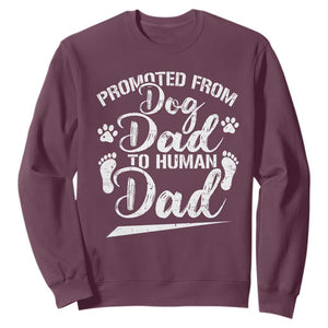 Funny Promoted From Dog Dad To Human Dad Sweatshirt New Father Paw Father's Day TS11 Maroon Print Your Wear