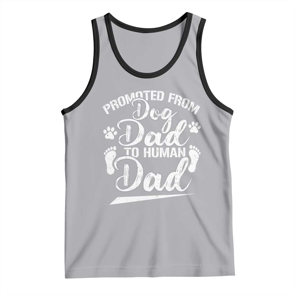 Funny Promoted From Dog Dad To Human Dad Tank Top New Father Paw Father's Day TS11 Athletic Heather Black Print Your Wear