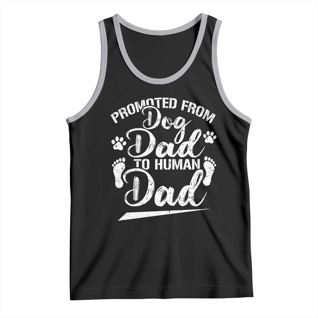 Funny Promoted From Dog Dad To Human Dad Tank Top New Father Paw Father's Day TS11 Black Athletic Heather Print Your Wear