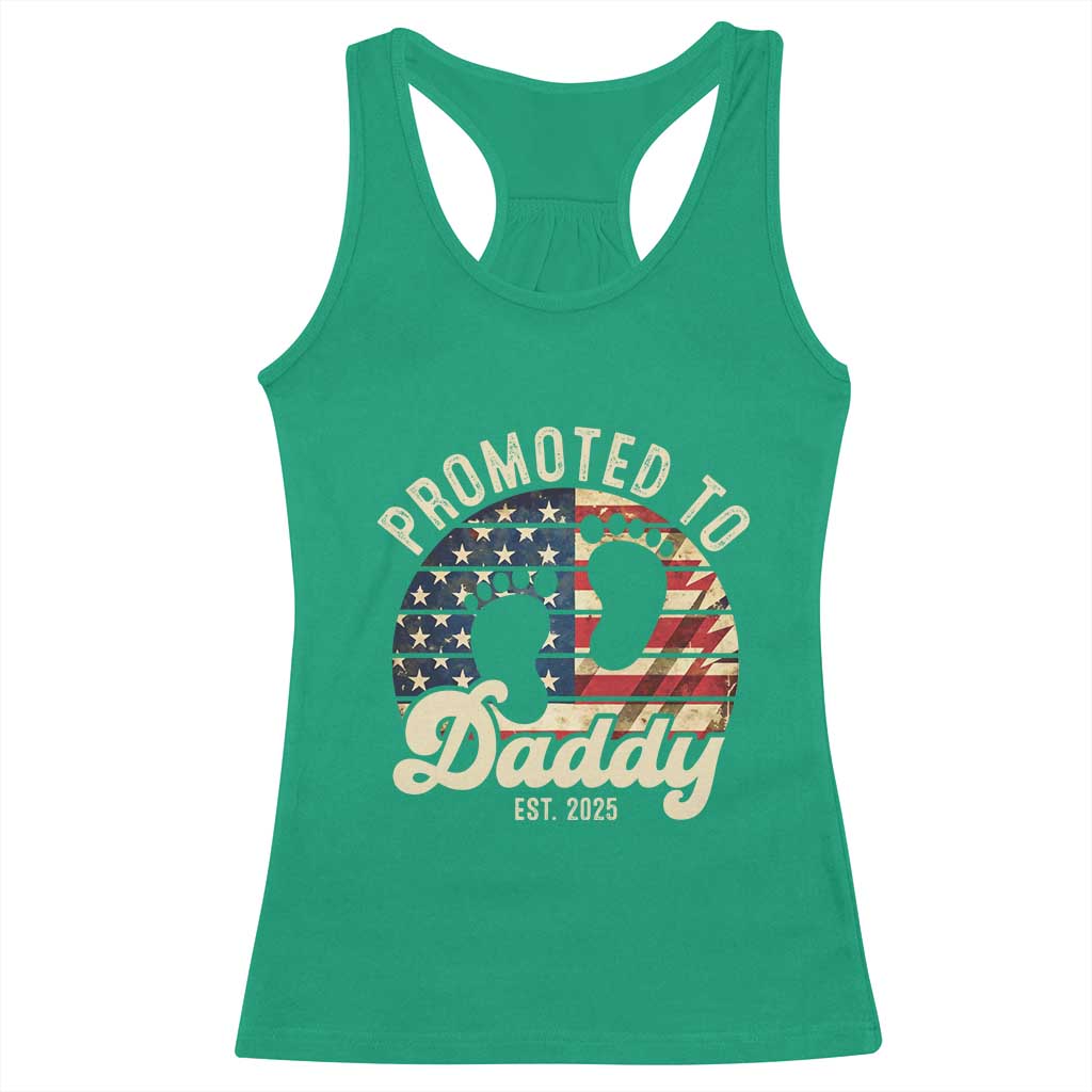 Funny Promoted To Daddy 2025 Racerback Tank Top Newborn Vintage American Flag TS11 Irish Green Print Your Wear