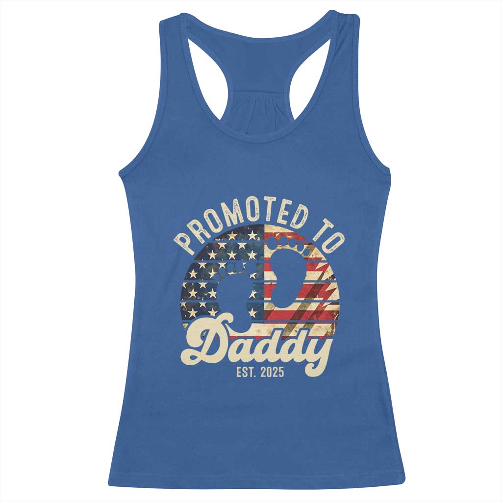 Funny Promoted To Daddy 2025 Racerback Tank Top Newborn Vintage American Flag TS11 Royal Blue Print Your Wear