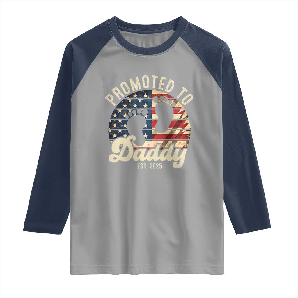 Funny Promoted To Daddy 2025 Raglan Shirt Newborn Vintage American Flag TS11 Sport Gray Navy Print Your Wear