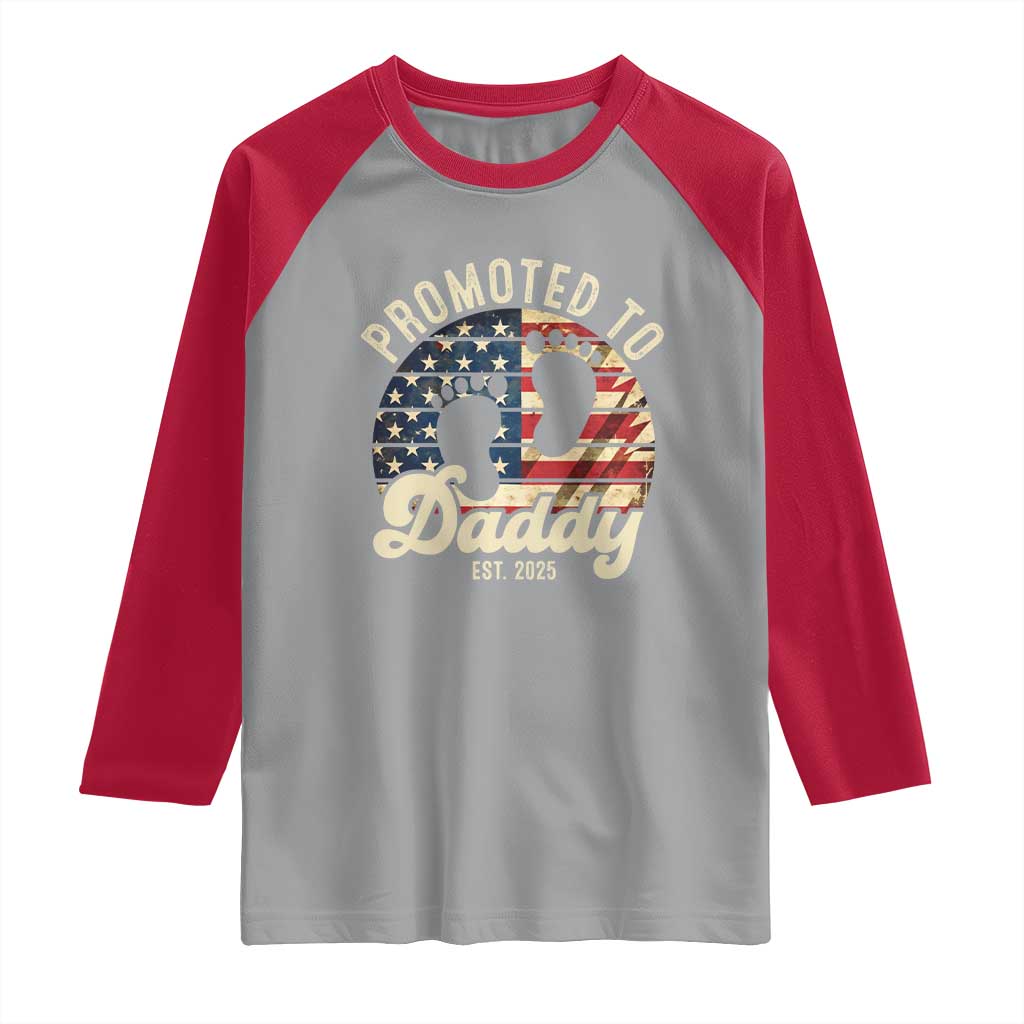 Funny Promoted To Daddy 2025 Raglan Shirt Newborn Vintage American Flag TS11 Sport Gray Red Print Your Wear