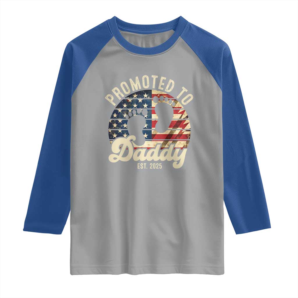 Funny Promoted To Daddy 2025 Raglan Shirt Newborn Vintage American Flag TS11 Sport Gray Royal Print Your Wear