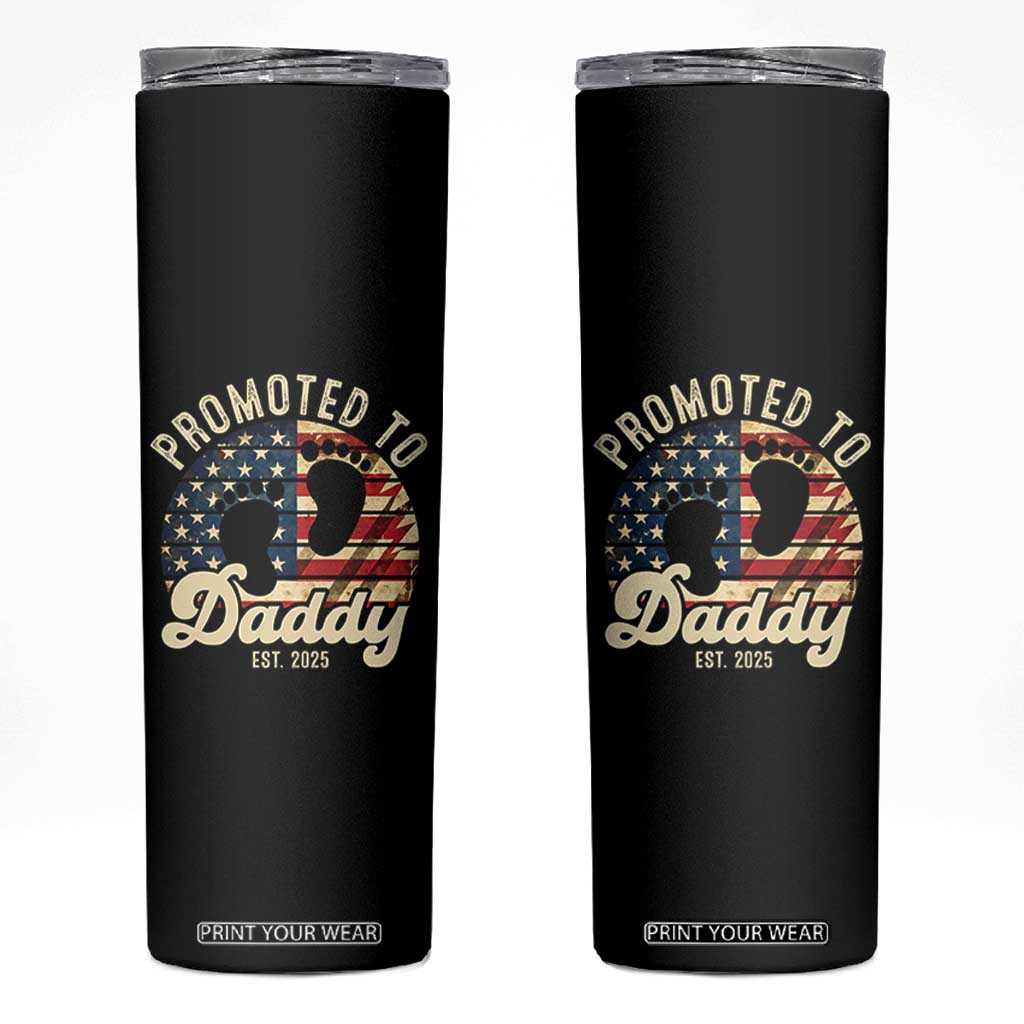 Funny Promoted To Daddy 2025 Skinny Tumbler Newborn Vintage American Flag TS11 Black Print Your Wear