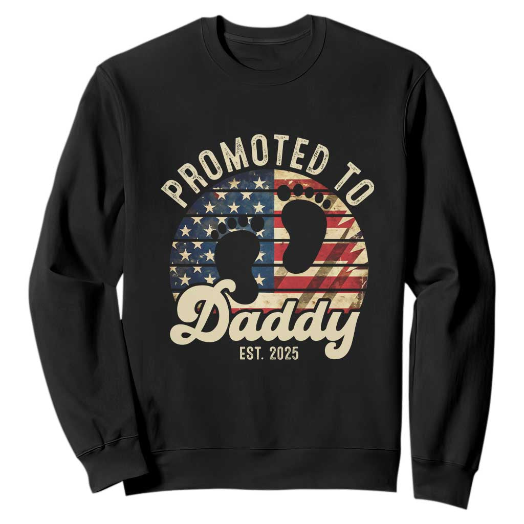 Funny Promoted To Daddy 2025 Sweatshirt Newborn Vintage American Flag TS11 Black Print Your Wear