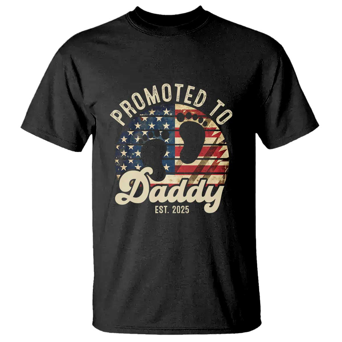 Funny Promoted To Daddy 2025 T Shirt Newborn Vintage American Flag TS11 Black Print Your Wear