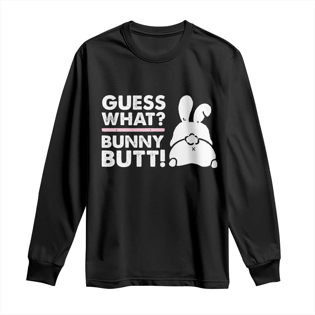 Funny Rabbit Guess What Bunny Butt Long Sleeve Shirt TS11 Black Print Your Wear