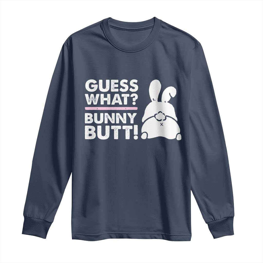 Funny Rabbit Guess What Bunny Butt Long Sleeve Shirt TS11 Navy Print Your Wear