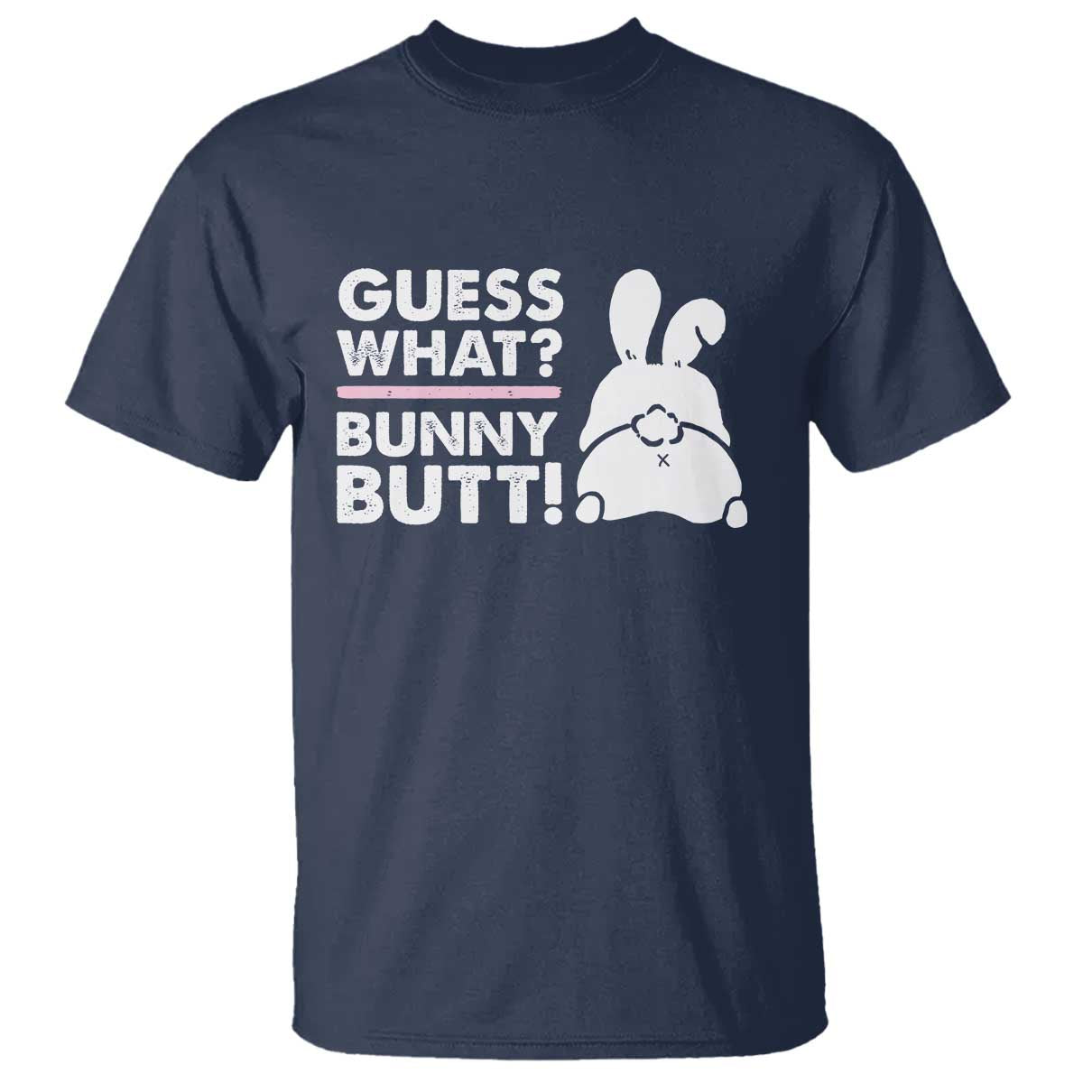 Funny Rabbit Guess What Bunny Butt T Shirt TS11 Navy Print Your Wear