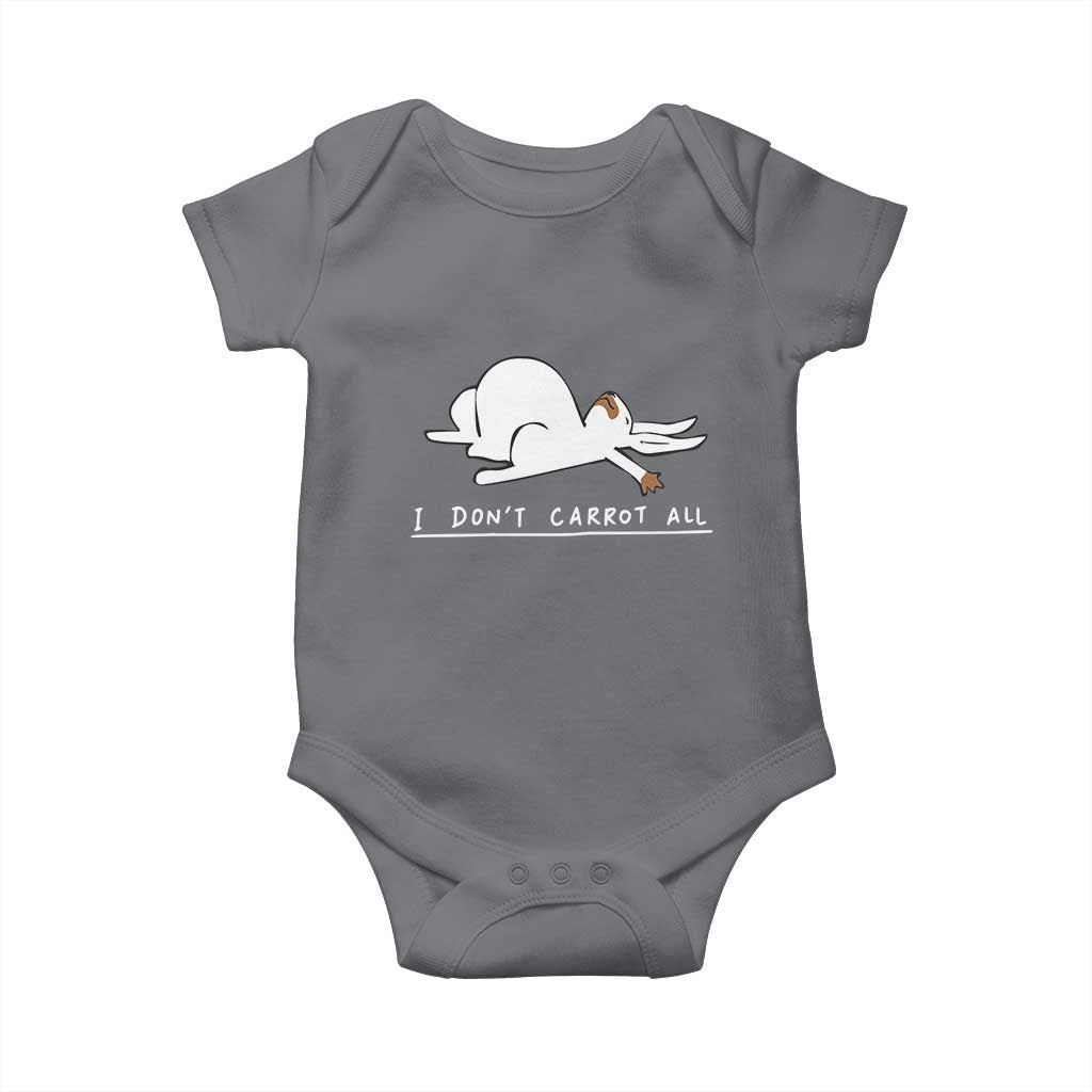 Funny Rabbit I Don't Carrot All Baby Onesie Lazy Bunny Easter Day TS11 Charcoal Print Your Wear