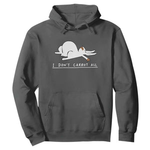Funny Rabbit I Don't Carrot All Hoodie Lazy Bunny Easter Day TS11 Dark Heather Print Your Wear
