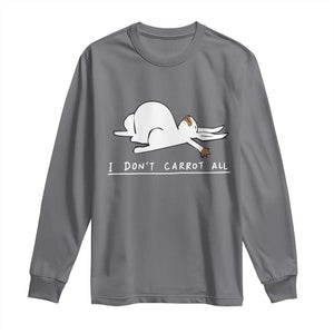 Funny Rabbit I Don't Carrot All Long Sleeve Shirt Lazy Bunny Easter Day TS11 Charcoal Print Your Wear