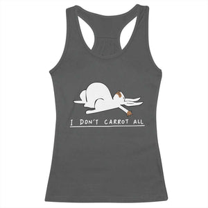 Funny Rabbit I Don't Carrot All Racerback Tank Top Lazy Bunny Easter Day TS11 Dark Heather Print Your Wear