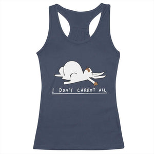 Funny Rabbit I Don't Carrot All Racerback Tank Top Lazy Bunny Easter Day TS11 Navy Print Your Wear