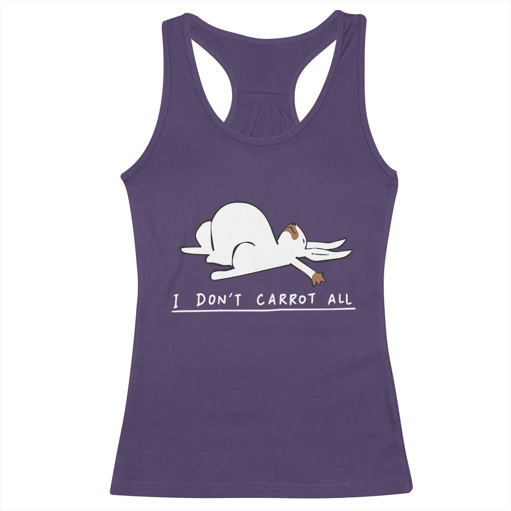 Funny Rabbit I Don't Carrot All Racerback Tank Top Lazy Bunny Easter Day TS11 Purple Print Your Wear