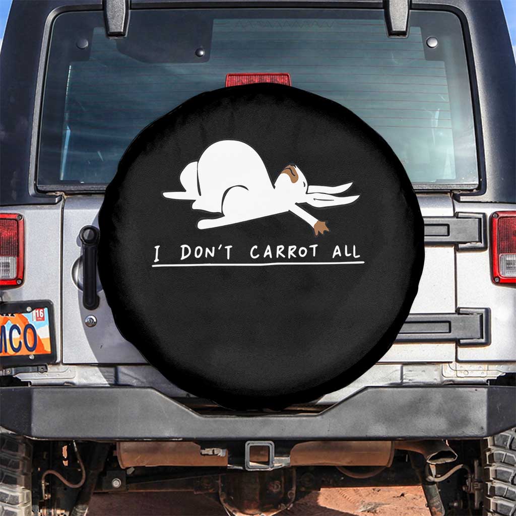 Funny Rabbit I Don't Carrot All Spare Tire Cover Lazy Bunny Easter Day TS11 No hole Black Print Your Wear
