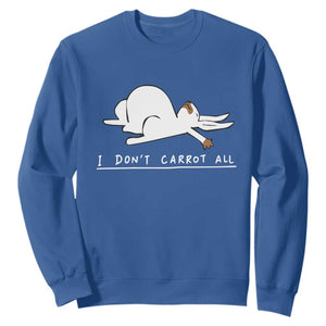 Funny Rabbit I Don't Carrot All Sweatshirt Lazy Bunny Easter Day TS11 Royal Blue Print Your Wear