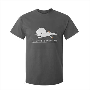 Funny Rabbit I Don't Carrot All T Shirt For Kid Lazy Bunny Easter Day TS11 Dark Heather Print Your Wear