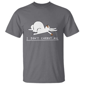 Funny Rabbit I Don't Carrot All T Shirt Lazy Bunny Easter Day TS11 Charcoal Print Your Wear
