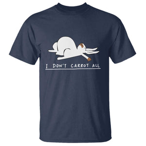 Funny Rabbit I Don't Carrot All T Shirt Lazy Bunny Easter Day TS11 Navy Print Your Wear