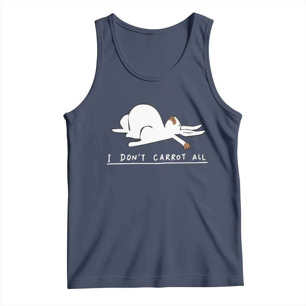 Funny Rabbit I Don't Carrot All Tank Top Lazy Bunny Easter Day TS11 Navy Print Your Wear