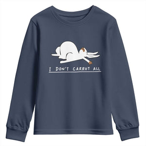 Funny Rabbit I Don't Carrot All Youth Sweatshirt Lazy Bunny Easter Day TS11 Navy Print Your Wear