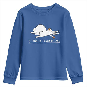 Funny Rabbit I Don't Carrot All Youth Sweatshirt Lazy Bunny Easter Day TS11 Royal Blue Print Your Wear