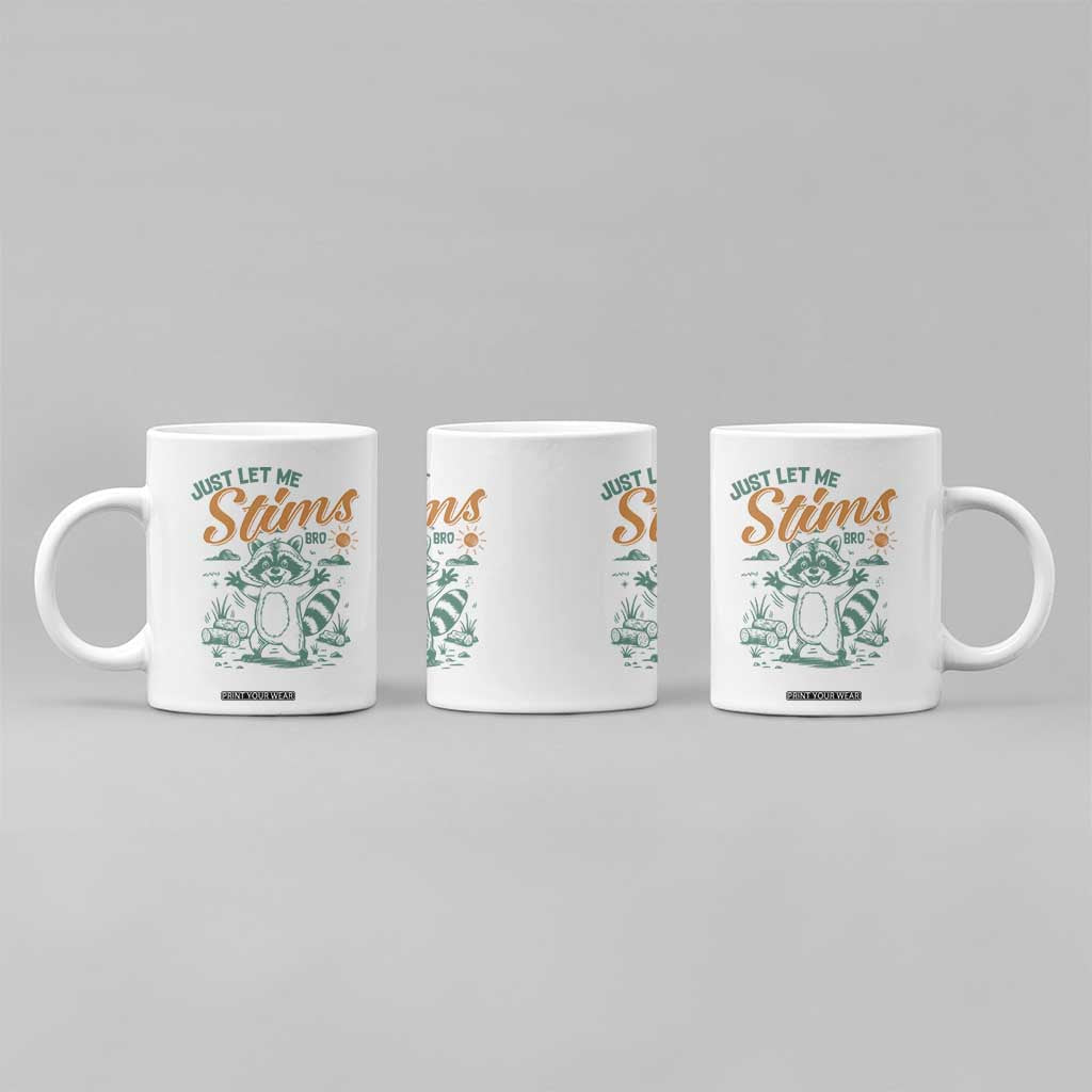 Funny Raccoon Autism Awareness Coffee Mug Just Let Me Stim Bro TS02 Print Your Wear