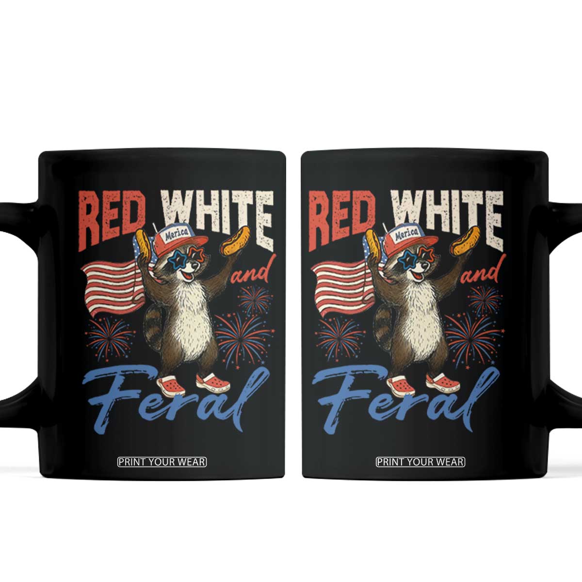 Funny Raccoon July 4th Coffee Mug Red White and Feral Patriotic Trash Panda TS10 Black Print Your Wear