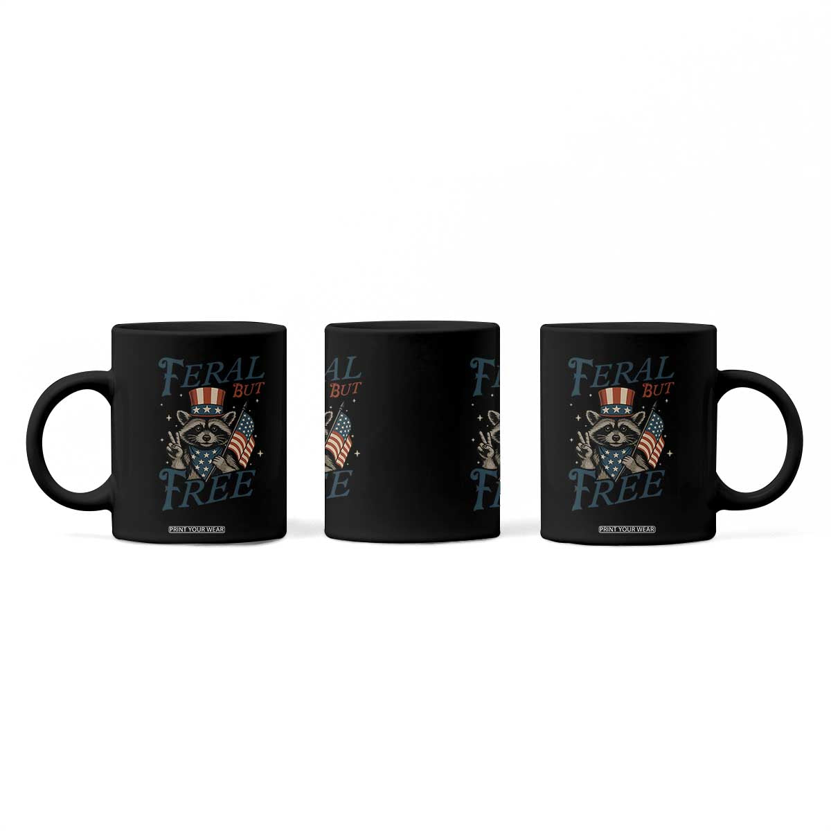 Funny Raccoon Patriotic Coffee Mug Feral But Free 4th Of July American Flag TS02 Print Your Wear
