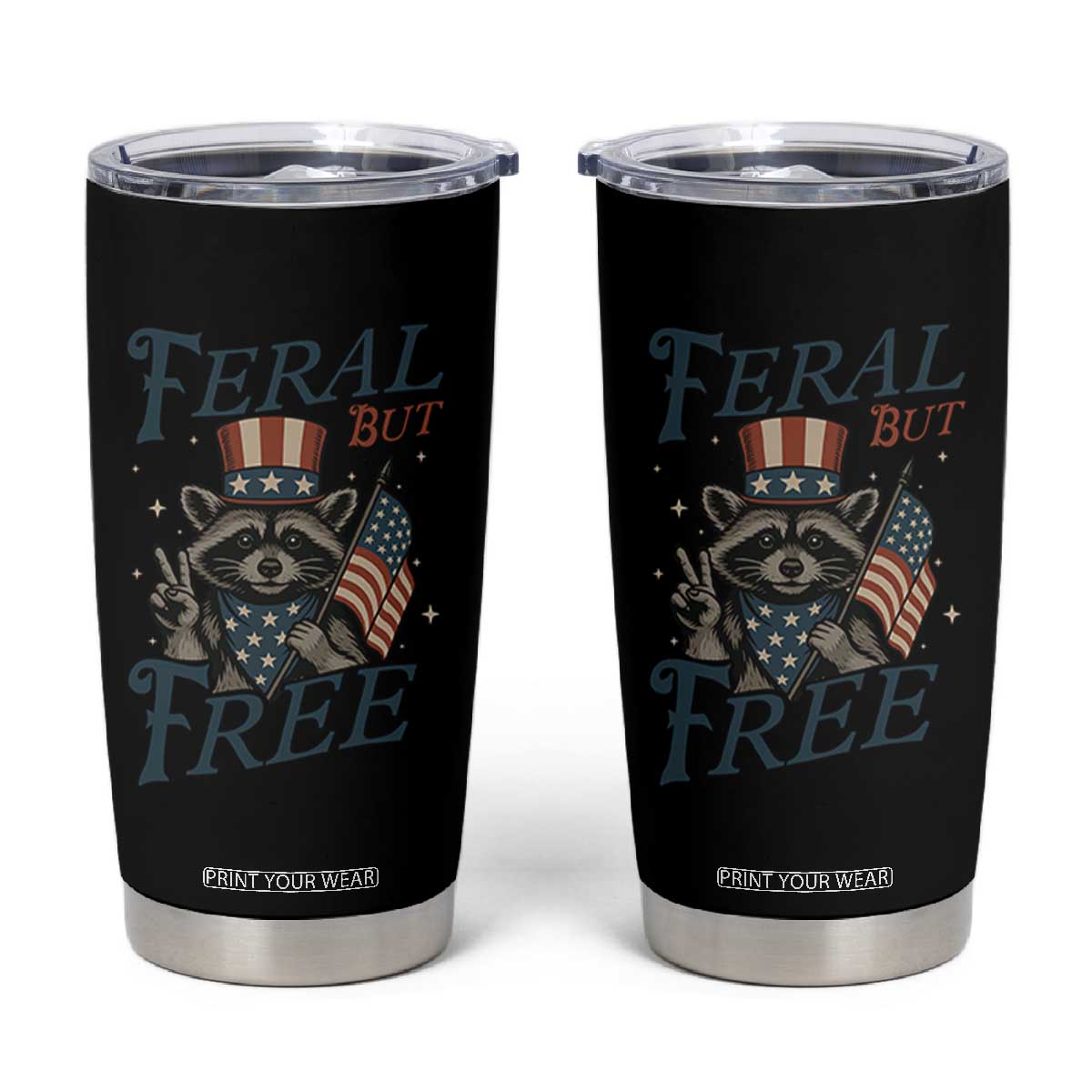 Funny Raccoon Patriotic Tumbler Cup Feral But Free 4th Of July American Flag TS02 Black Print Your Wear