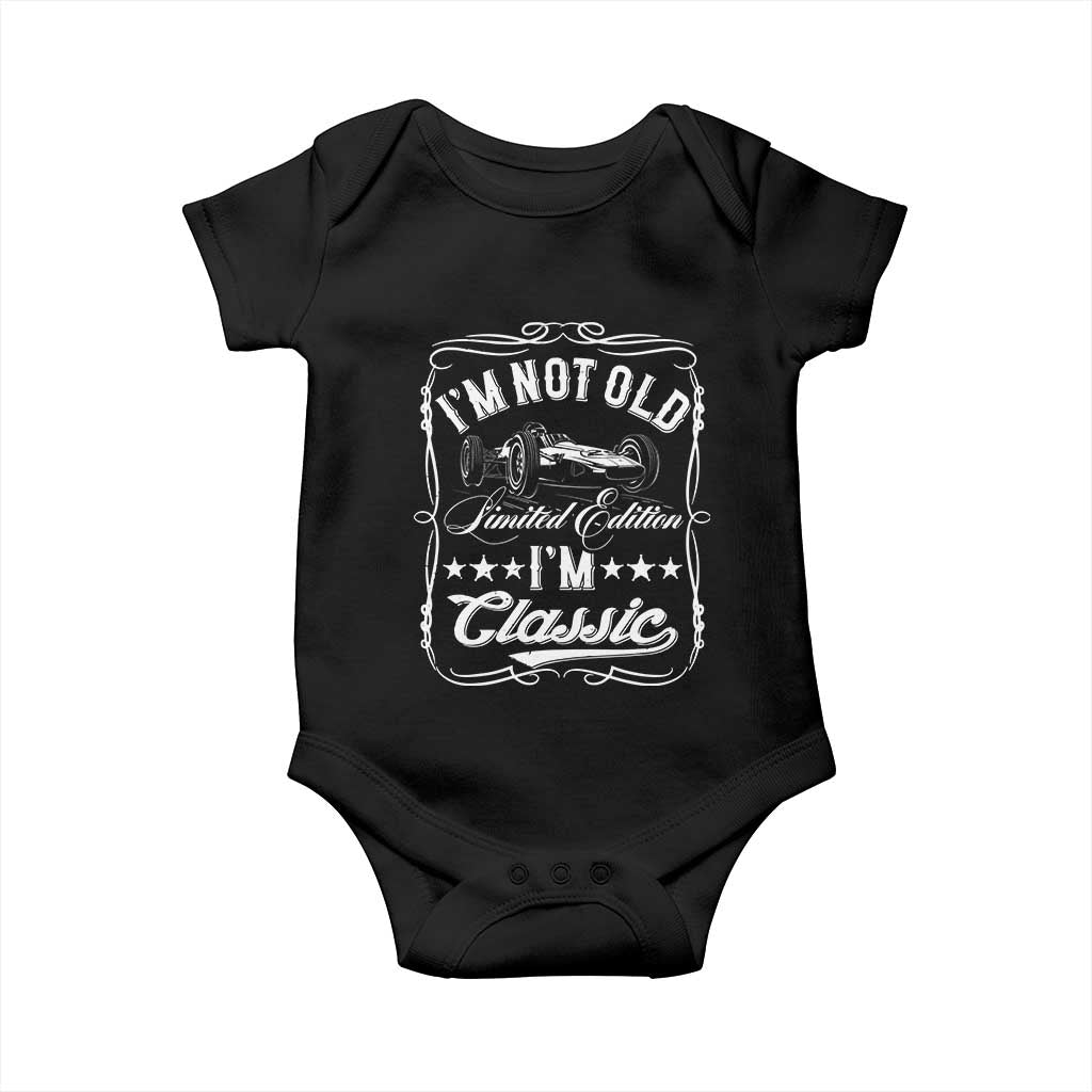 Funny Racing Formula Car I Am Not Old I Am Classic Baby Onesie Fathers Day TS11 Black Print Your Wear