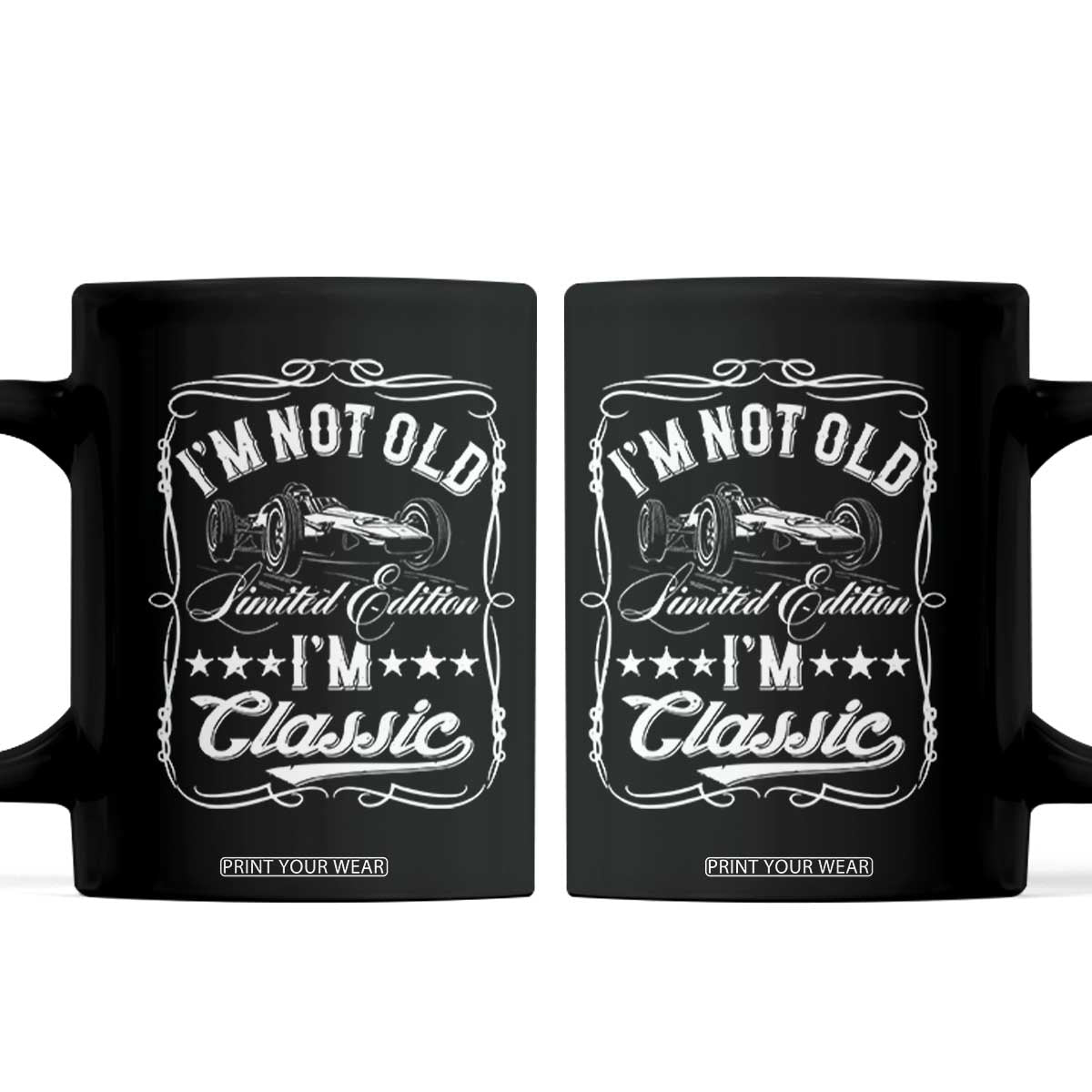 Funny Racing Formula Car I Am Not Old I Am Classic Coffee Mug Fathers Day TS11 Black Print Your Wear
