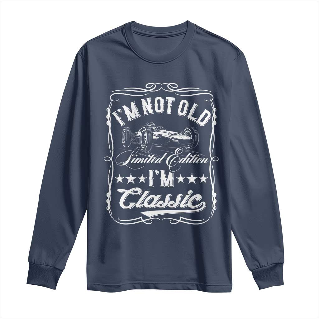 Funny Racing Formula Car I Am Not Old I Am Classic Long Sleeve Shirt Fathers Day TS11 Navy Print Your Wear