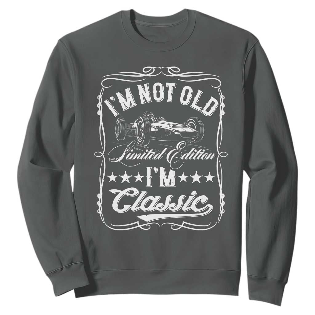 Funny Racing Formula Car I Am Not Old I Am Classic Sweatshirt Fathers Day TS11 Dark Heather Print Your Wear